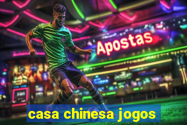 casa chinesa jogos